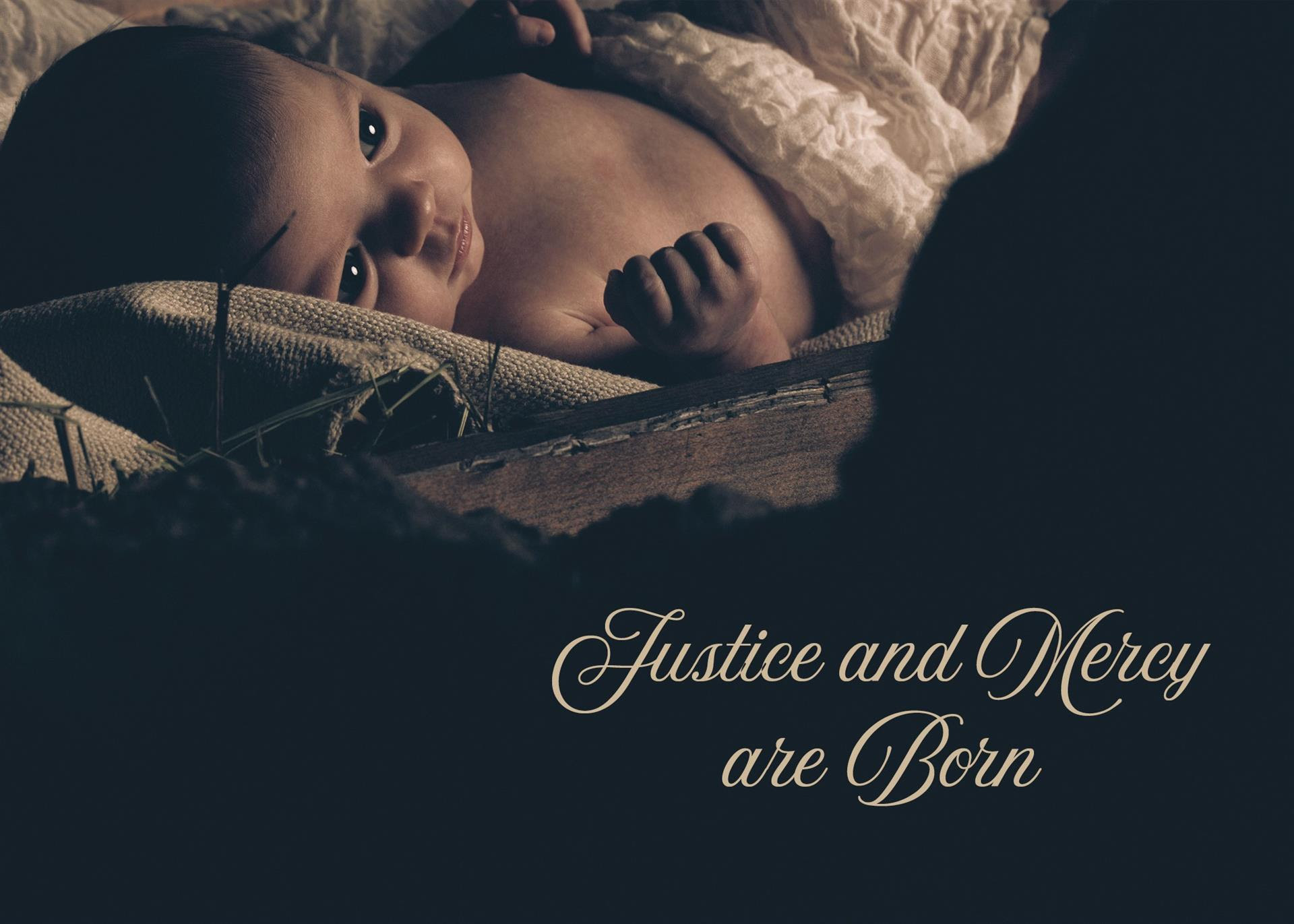 Justice & Mercy are born in the form of a Child on Christmas Day. From our home to yours, Merry Christmas!